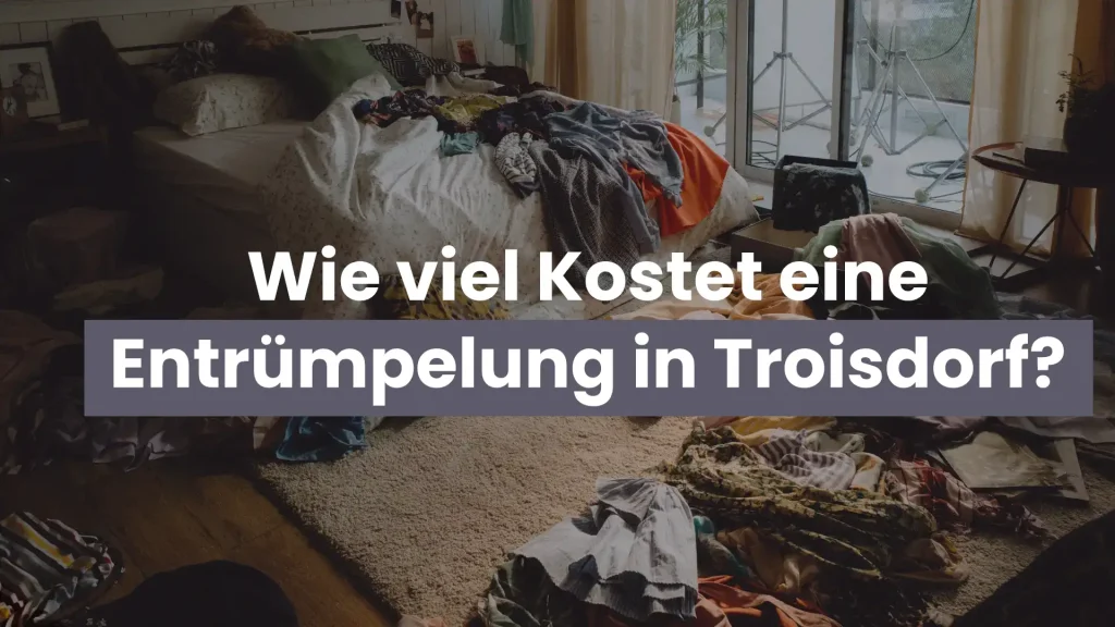 Wie viel kostet ein Entrümpelung Troisdorf?