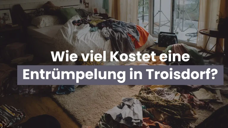 Wie viel kostet eine Entrümpelung Troisdorf, Entrümpelung Kosten, Entrümpelung Preise, Haus Entrümpelung, Entrümpelungsfirma Troisdorf, Entrümpler Troisdorf